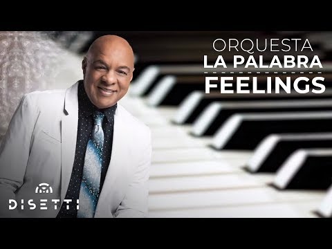 Orquesta La Palabra - Feelings (Con Letra) | Salsa Romantica