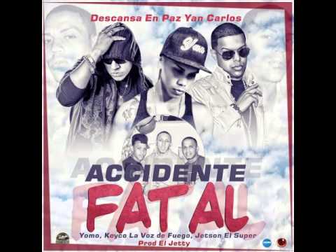 Accidente Fatal (RIP Yan) - Yomo Ft. Keyco La Voz De Fuego Y Jetson El Super