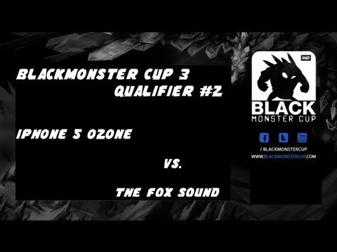 Blackmonster Cup 3 Qualifier #2 Iphone 5 Ozone vs. The Fox Sound