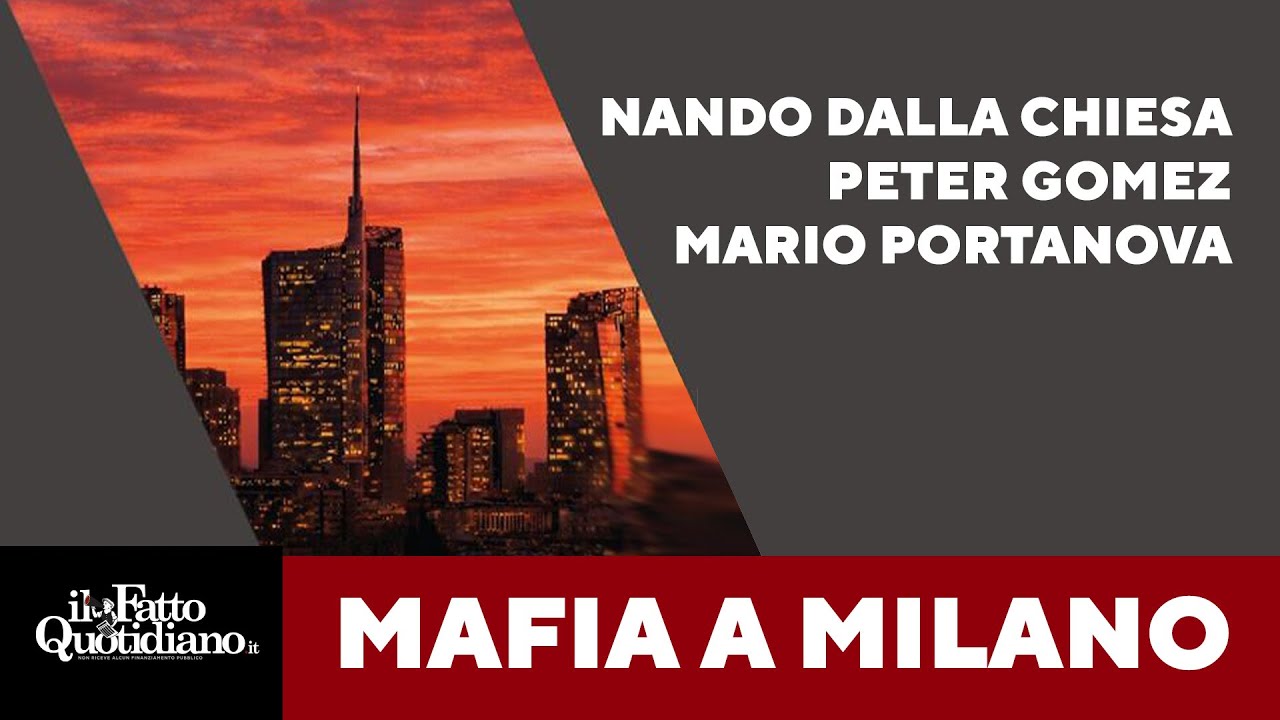 Mafia a Milano, la diretta con Nando Dalla Chiesa, Peter Gomez e Mario Portanova