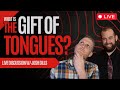 What are Tongues? w/ Josh Dills