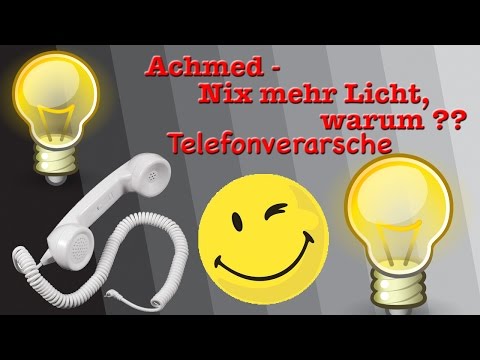 Achmed - No more light, why? **Telephone scam**
