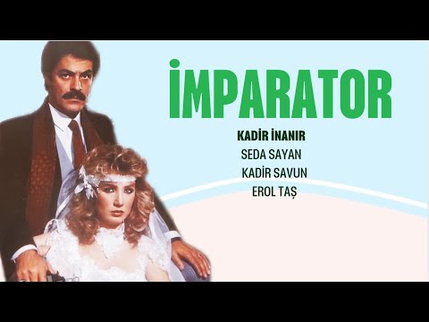 İmparator Türk Filmi | FULL | Kadir İnanır | Seda Sayan