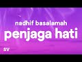 Download Lagu nadhif basalamah - penjaga hati Lirik/Lyrics Mp3 Free