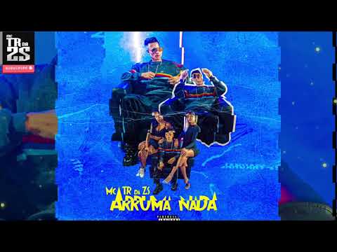Mc TR da zs - arruma nada ( áudio oficial )
