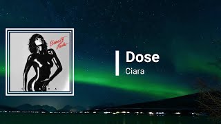 Ciara - Dose (Lyrics)