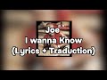 Joe - I Wanna Know ( Lyrics + Traduction) HD