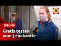 Vakantiegangers kunnen zich gratis laten testen op corona | Omroep Brabant