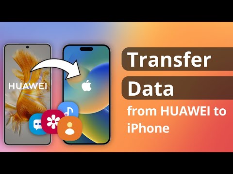[2 Ways] How to Transfer Data from HUAWEI to iPhone 2024 | No Data Loss