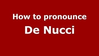 How to pronounce De Nucci