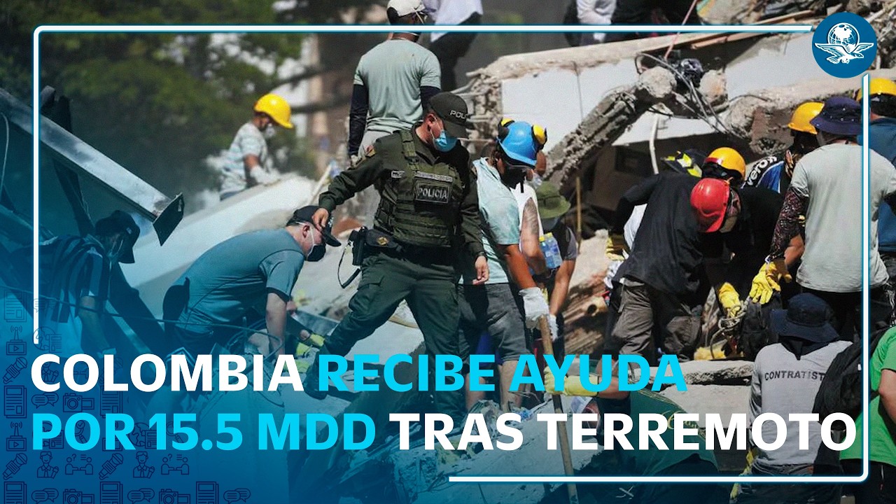 Colombia recibe ayuda internacional tras terremoto de magnitud 7.4