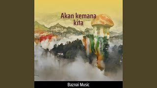 Download lagu Akan Kemana Kita mp3