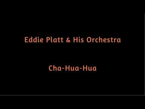 Eddie Platt & His Orchestra   Cha Hua Hua