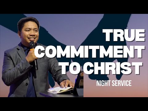 TRUE COMMITMENT IN CHRIST (night service)