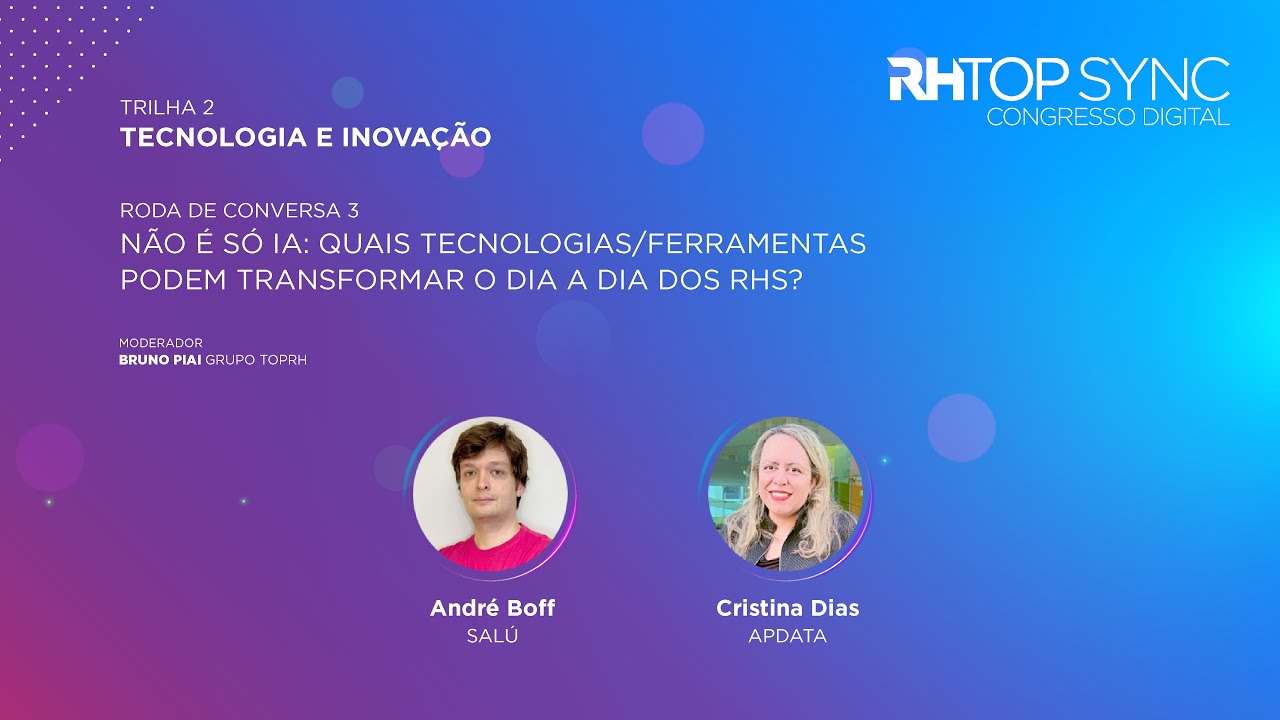 Não é só IA: quais tecnologias/ferramentas podem transformar o dia a dia dos RHs?