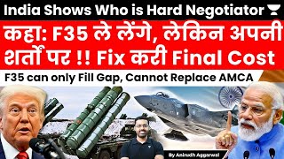 India Imposes terms, Fixes cost for USA’s F35 Offer. Says, F35 only stop gap, cannot replace AMCA