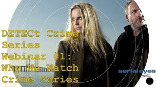 DETECt Crime Series Webinar #1: Why We Watch Crime