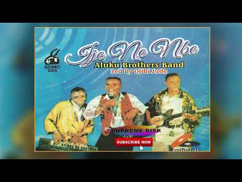 KWALE MUSIC: Aluku Brothers Band (Ojibi Jude) - Ije Ne Nbe (Full Album)