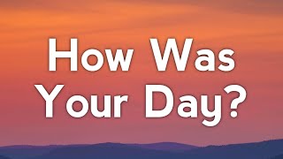 How Was Your Day? thumbnail