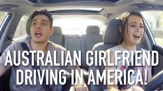 MY AUSTRALIAN GIRLFRIEND DRIVING IN AMERICA!!