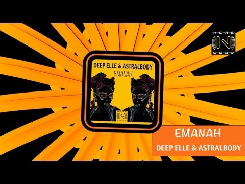 Deep Elle & Astralbody - Emanah