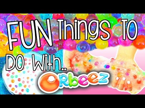 DIY Orbeez | FUN THINGS TO DO WITH ORBEEZ Video