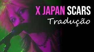 X JAPAN - SCARS (Dahlia Tour Final 1996) [Tradução]