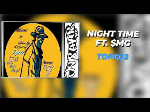 TOPO - NIGHT TIME ft. $MG