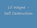 Lil' Wayne - Self Destruction 