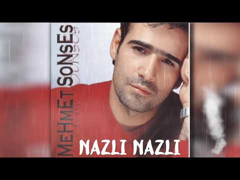 Mehmet Sonses ~ Nazlı Nazlı