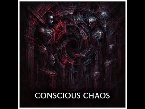 Conscious Chaos