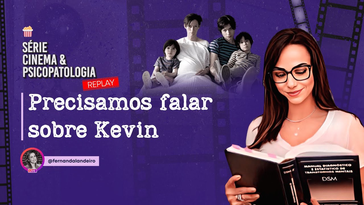 Análise de Precisamos falar sobre Kevin - Transtorno de Conduta e T. de Personalidade Antissocial