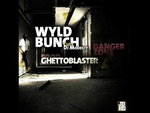 Wyld Bunch - DANGER ZONE (Prod. by Ghettoblaster, Cuts by DJ Modesty)