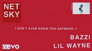 Netsky - I Don’t Even Know You Anymore (Audio) ft. Bazzi, Lil Wayne ( slowed + reverbed)