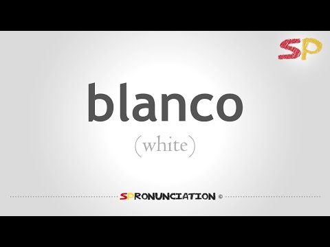 How to Pronounce White (Blanco) in Spanish
