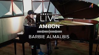 &quot;Ambon&quot; by Barbie Almalbis (Piano Version) | One Music LIVE