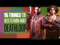 15 Things You Need To Know About Deathloop - NEW GAMEPLAY AND EASTER EGGS!