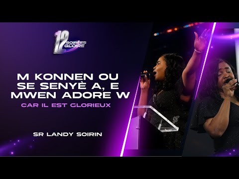 M Konnen Ou Se Senyè A,E mwen adore w | Car Il Est Glorieux | Landy Soirin | Shekinah.fm