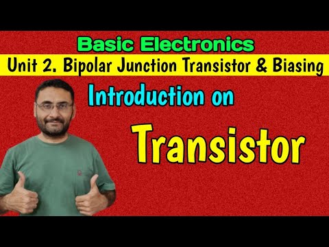 Transistor Introduction (Bipolar Transistors & its Biasing) Basic Electronics
