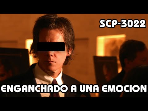 SCP-3022: Enganchado a una Emoción (Español Latino)