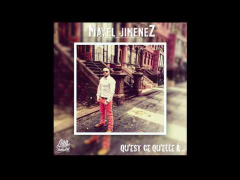 Mayel Jimenez - Qu'est ce qu'elle à