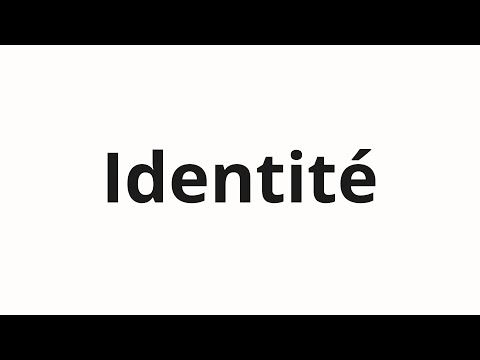 How to pronounce Identité