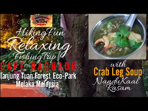 Cape Rachado PD | HIKING | FISHING | Cooking Crab Leg Soup