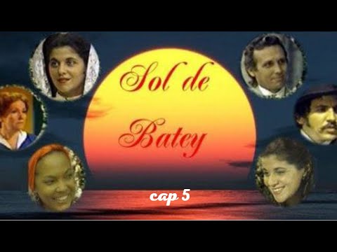 NOVELA CUBANA: SOL DE BATEY, cap 5