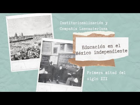 Educación en el México Independiente || Primera mitad del siglo XIX
