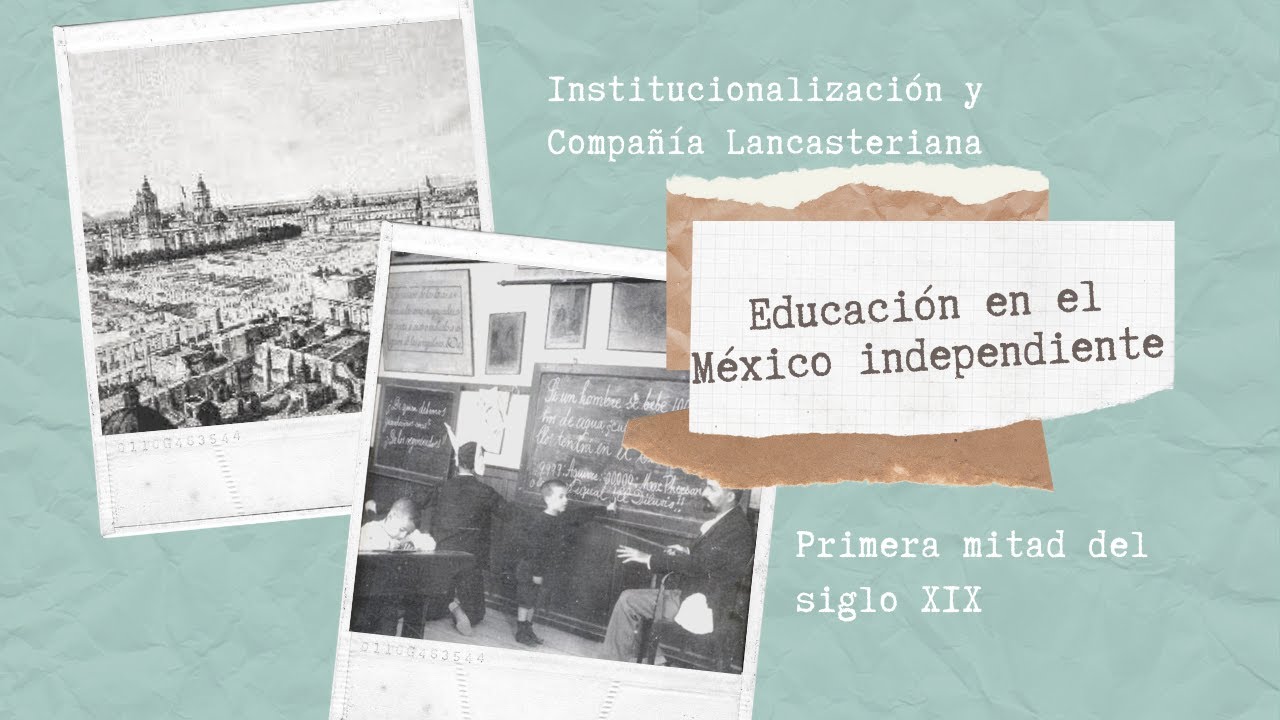 Educación en el México Independiente || Primera mitad del siglo XIX