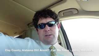 Clay County, Alabama DUI Lawyer - Attorney for Clay County, AL DUI Arrest