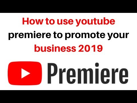 How to use youtube premiere to promote your business 2019