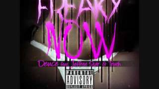 Freaky Now - Deuce