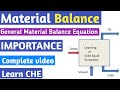 What is Material Balance/Mass Balance Equation | General Material Balance Equation | Learn CHE.